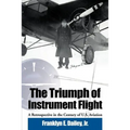 The Triumph of Instrument Flight: A Retrospective in the Century of U.S. Aviation - Paperback