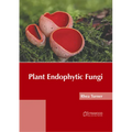 Plant Endophytic Fungi - Hardcover
