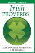 IRISH PROVERBS - Over 200 Insightful Irish Proverbs in 15 Categories - Paperback