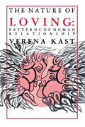 Nature of Loving: Patterns of Human Relationship - Paperback