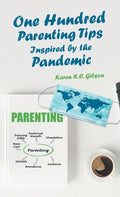 One Hundred Parenting Tips Inspired by the Pandemic - Hardcover