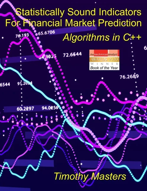 Statistically Sound Indicators For Financial Market Prediction: Algorithms in C++ - Paperback