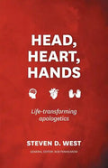 Head, Heart, Hands: Life-Transforming Apologetics - Paperback