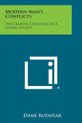 Modern Man's Conflicts: The Creative Challenge of a Global Society - Paperback