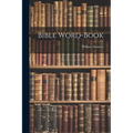 Bible Word-Book - Paperback