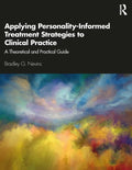Applying Personality-Informed Treatment Strategies to Clinical Practice: A Theoretical and Practical Guide - Paperback