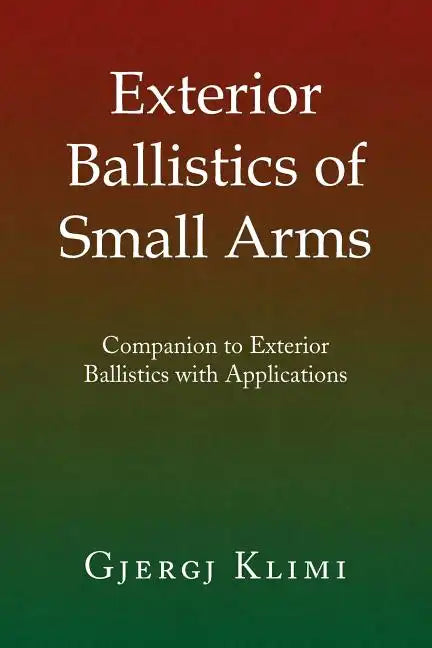 Exterior Ballistics of Small Arms - Paperback