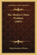 The Modern Chess Problem (1903) - Paperback