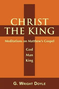 Christ the King: Meditations on Matthew's Gospel - Paperback