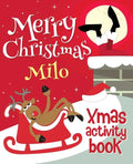 Merry Christmas Milo - Xmas Activity Book: (Personalized Children's Activity Book) - Paperback