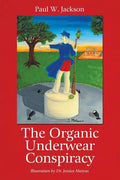 The Organic Underwear Conspiracy - Paperback