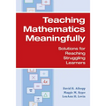 Teaching Mathematics Meaningfully: Solutions for Reaching Struggling Learners - Paperback