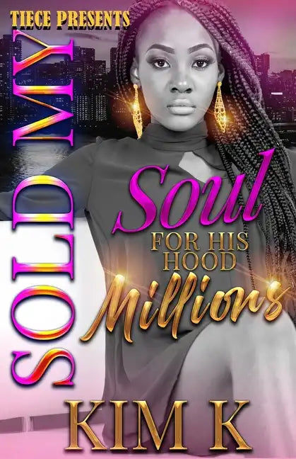 Sold My Soul For HIs Hood Millions - Paperback