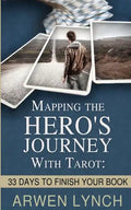 Mapping the Hero's Journey With Tarot: 33 Days To Finish Your Book - Paperback