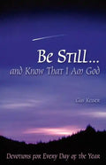 Be Still...and Know That I Am God: Devotions for Every Day of the Year - Paperback