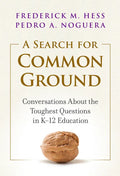 A Search for Common Ground: Conversations about the Toughest Questions in K-12 Education - Paperback