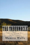 The Tabernacle: Make me a Sanctuary, that I may dwell among you. - Paperback
