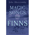 Magic Songs of the Finns (Folklore History Series) - Paperback