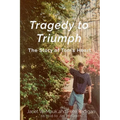 Tragedy to Triumph - Paperback