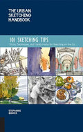 The Urban Sketching Handbook 101 Sketching Tips: Tricks, Techniques, and Handy Hacks for Sketching on the Go - Paperback
