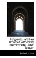 Forgiveness and Law: Grounded in Principles Interpreted by Human Analogies - Paperback