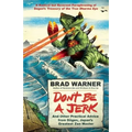 Don't Be a Jerk: And Other Practical Advice from Dogen, Japan's Greatest Zen Master - Paperback