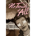 No Trouble at All - Paperback