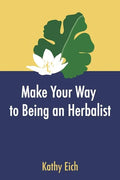 Make Your Way To Being An Herbalist - Paperback