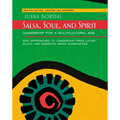 Salsa, Soul, and Spirit: Leadership for a Multicultural Age - Paperback