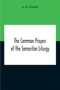 The Common Prayers Of The Samaritan Liturgy - Paperback