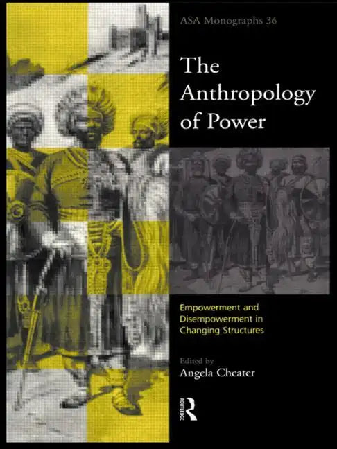 The Anthropology of Power - Paperback