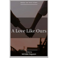 A Love Like Ours: A Memoire - Paperback