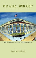 Hit Sign, Win Suit: An Irishman's Tribute to Ebbets Field - Paperback