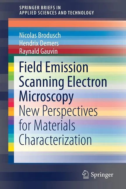 Field Emission Scanning Electron Microscopy: New Perspectives for Materials Characterization - Paperback