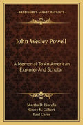John Wesley Powell: A Memorial to an American Explorer and Scholar - Paperback