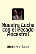 Nuestra Lucha con el Pecado Ancestral - Paperback