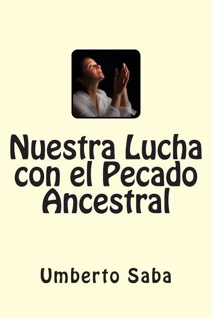 Nuestra Lucha con el Pecado Ancestral - Paperback