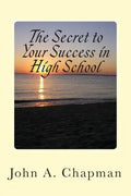 The Secret to Your Success in High School - Paperback