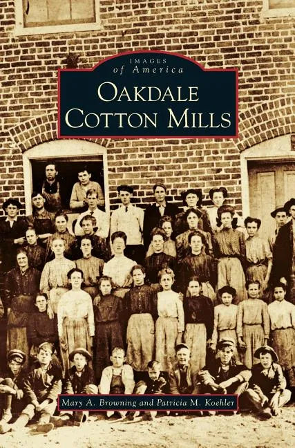 Oakdale Cotton Mills - Hardcover