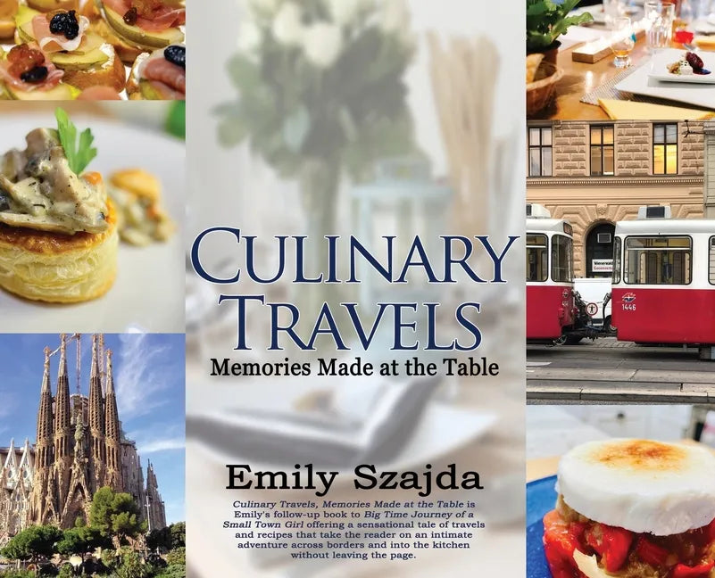 Culinary Travels: Memories Made at the Table - Hardcover