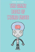 The Giant Book of Weird Facts - Paperback