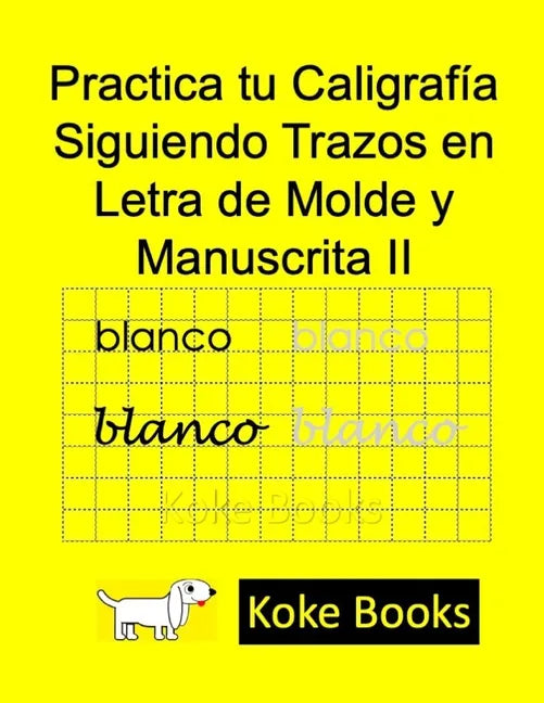 Practica tu Caligrafía Siguiendo Trazos en Letra de Molde y Manuscrita II: Coke Books - Paperback