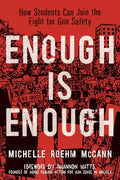 Enough Is Enough: How Students Can Join the Fight for Gun Safety - Hardcover