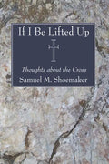 If I Be Lifted Up - Paperback