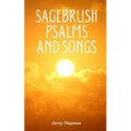 Sagebrush Psalms and Songs - Paperback
