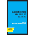 Sanskrit Poetics as a Study of Aesthetic - Paperback