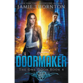 Doormaker: The One Door (Book 4) - Paperback
