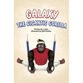 Galaxy The Gigantic Gorilla: A great way to learn about the letter "G"! - Paperback