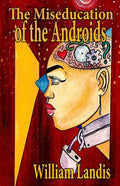 The Miseducation of the Androids - Paperback