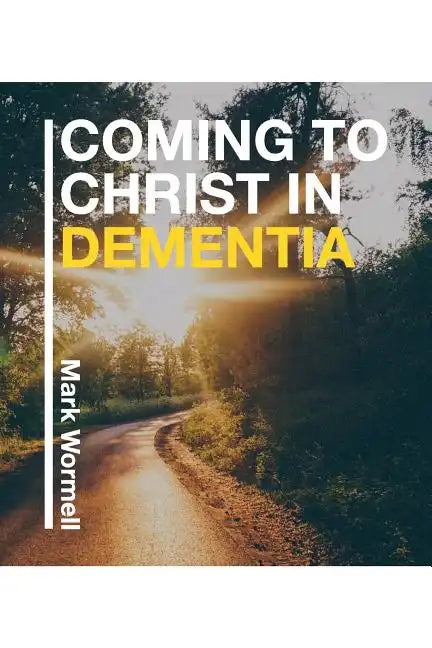 Coming to Christ in Dementia - Paperback